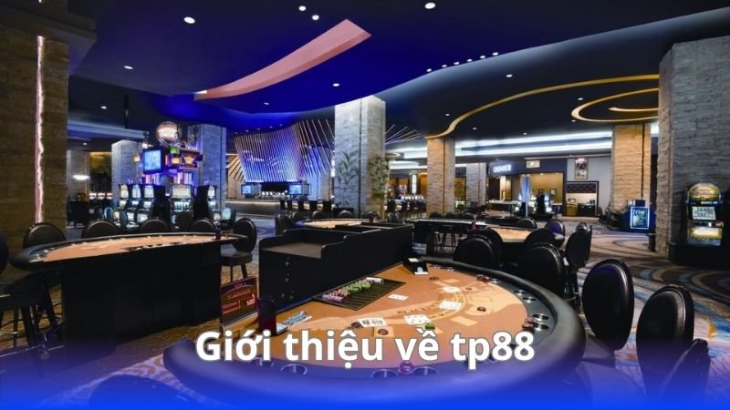Tp88 - Sòng bài trực tuyến, trải nghiệm đẳng cấp 2 gioi-thieu-ve-tp88